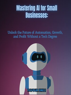cover image of Mastering AI for Small Businesses